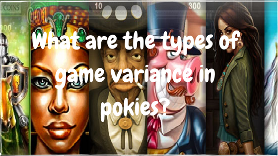 Game variance in pokies games