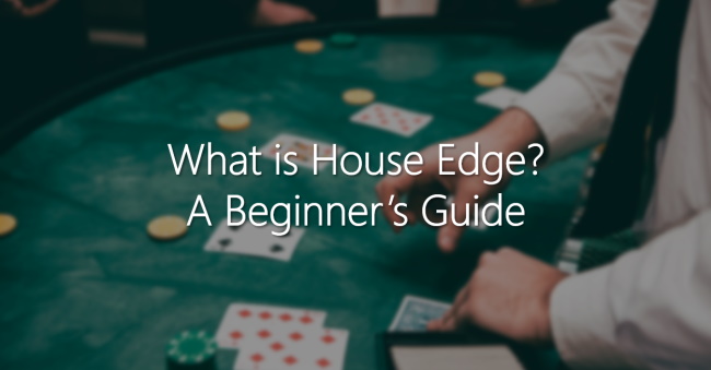 Know the House Edge