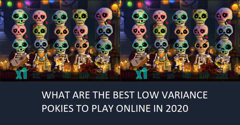 What are the best Low Variance pokies to play online in 2020?